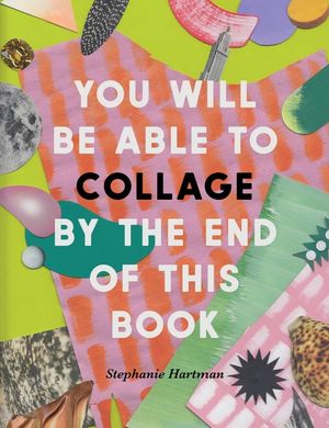 You Will Be Able to Collage by the End of This Book image number 0