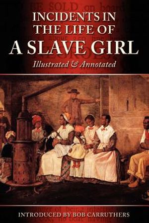 Incidents in the Life of a Slave Girl - Illustrated & Annotated image number 0