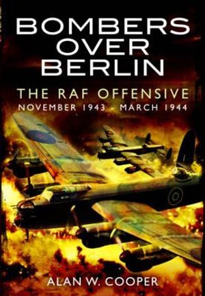 Bombers Over Berlin: The RAF Offensive November 1943-March 1944 image number 0