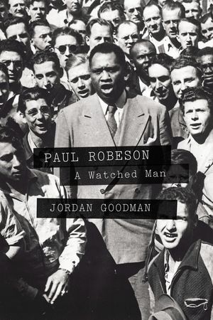 Paul Robeson: A Watched Man image number 0