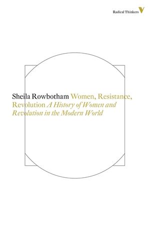 Women, Resistance and Revolution: A History of Women and Revolution in the Modern World image number 0