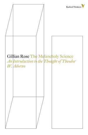 The Melancholy Science: An Introduction to the Thought of Theodor W. Adorno image number 0