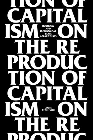 On the Reproduction of Capitalism: Ideology and Ideological State Apparatuses image number 0