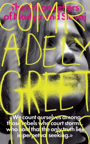 Comradely Greetings: The Prison Letters of Nadya and Slavoj image number 0