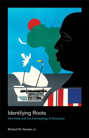 Identifying Roots: Alex Haley and the Anthropology of Scriptures image number 0