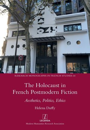 The Holocaust in French Postmodern Fiction: Aesthetics, Politics, Ethics image number 0