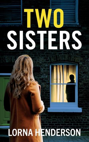 Two Sisters: An absolutely addictive psychological thriller full of twists image number 0