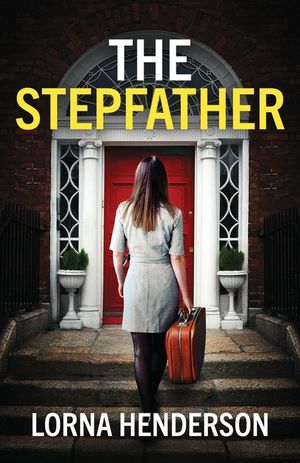The Stepfather: An absolutely addictive psychological thriller full of twists image number 0