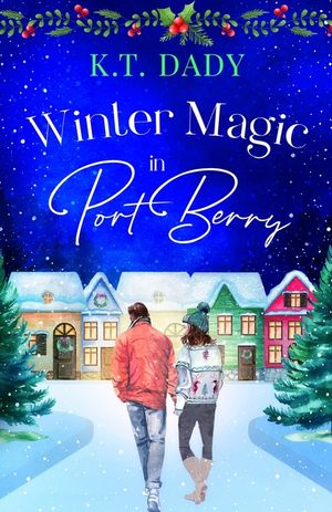 Winter Magic in Port Berry: A heartwarming, small town, Christmas romance of second-chances and new beginnings image number 0