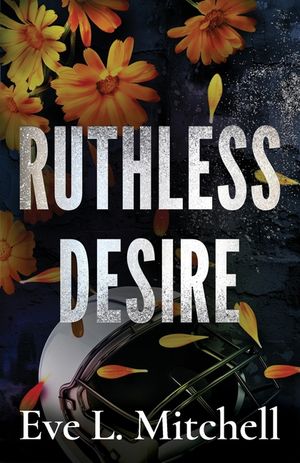 Ruthless Desire: The spicy, touch her and die, friends-to-lovers, college sports romance image number 0