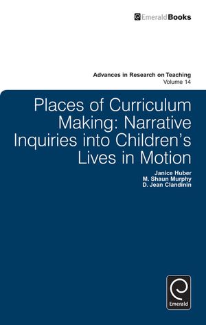 Places of Curriculum Making: Narrative Inquiries Into Children's Lives in Motion image number 0