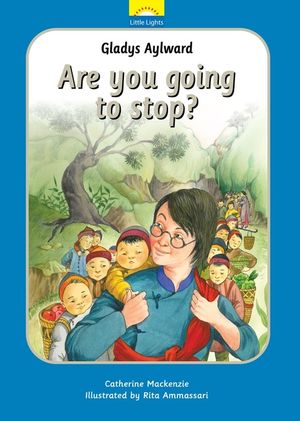 Gladys Aylward: Are You Going to Stop? image number 0