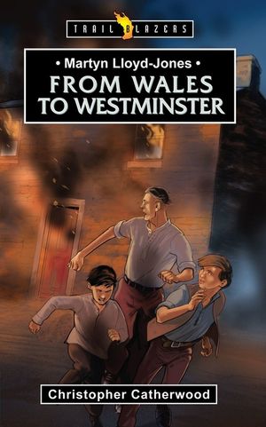 Martyn Lloyd-Jones: From Wales to Westminster image number 0