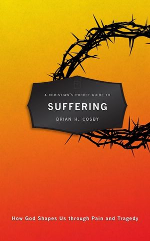 A Christian's Pocket Guide to Suffering: How God Shapes Us Through Pain and Tragedy image number 0