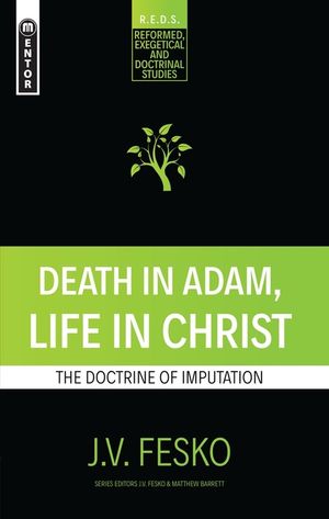 Death in Adam, Life in Christ: The Doctrine of Imputation image number 0