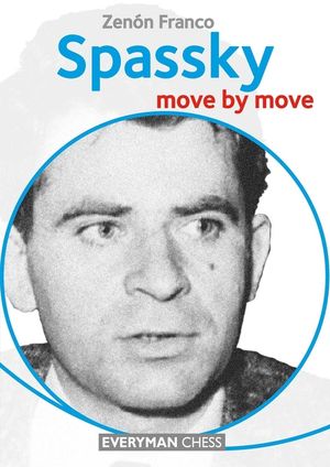 Spassky: Move by Move image number 0