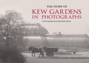 The Story of Kew Gardens in Photographs image number 0