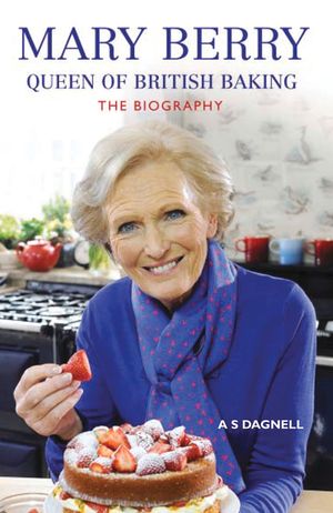 Mary Berry: Queen of British Baking: The Biography image number 0