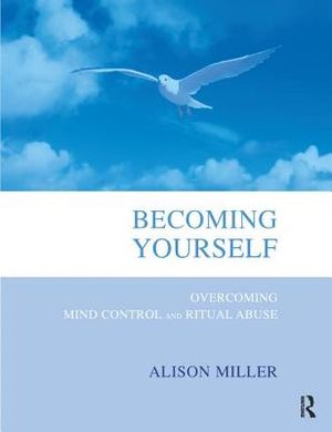 Becoming Yourself: Overcoming Mind Control and Ritual Abuse image number 0