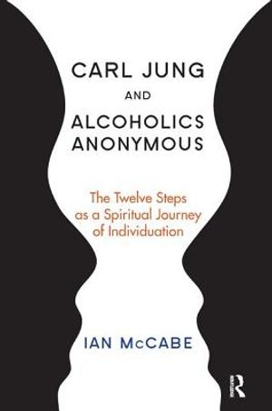 Carl Jung and Alcoholics Anonymous: The Twelve Steps as a Spiritual Journey of Individuation image number 0
