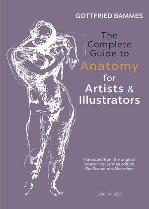 The Complete Guide to Anatomy for Artists & Illustrators image number 0