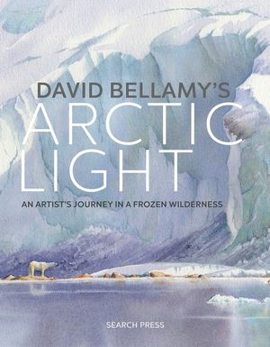 David Bellamy's Arctic Light: Painting Watercolours in a Frozen Wilderness image number 0