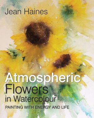 Jean Haines' Atmospheric Flowers in Watercolour image number 0