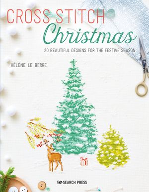 Cross Stitch Christmas: 20 Beautiful Designs for the Festive Season image number 0