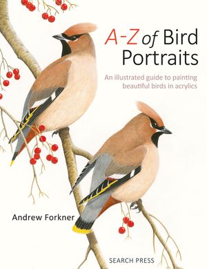 A-Z of Bird Portraits: An Illustrated Guide to Painting Beautiful Birds image number 0