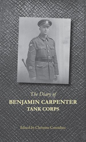 The Diary of Benjamin Carpenter, Tank Corps image number 0