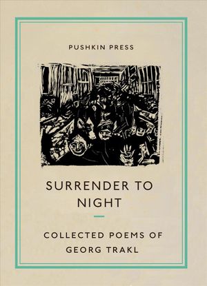 Surrender to Night: The Collected Poems of Georg Trakl image number 0