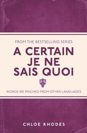 A Certain Je Ne Sais Quoi: Words We Pinched from Other Languages image number 0