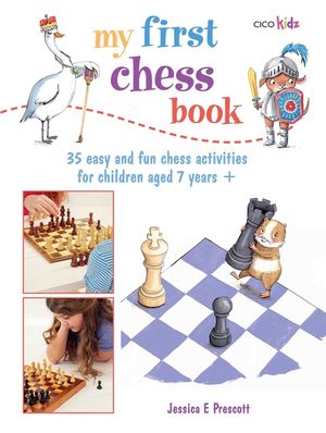 My First Chess Book: 35 Easy and Fun Chess-Based Activities for Children Aged 7 Years + image number 0