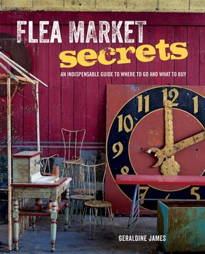 Flea Market Secrets: An Indispensable Guide to Where to Go and What to Buy image number 0
