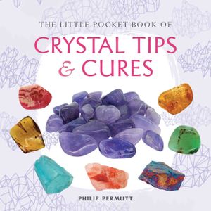 The Little Pocket Book of Crystal Tips and Cures image number 0