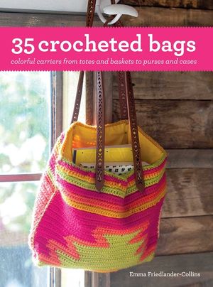 35 Crocheted Bags: Colorful Carriers from Totes and Baskets to Purses and Cases image number 0