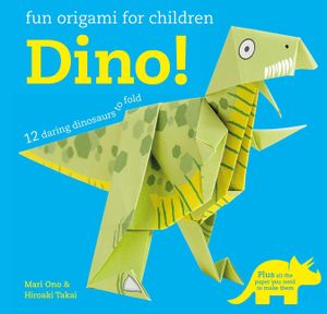 Fun Origami for Children: Dino!: 12 Daring Dinosaurs to Fold image number 0