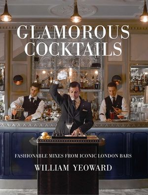 Glamorous Cocktails: Fashionable Mixes from Iconic London Bars image number 0