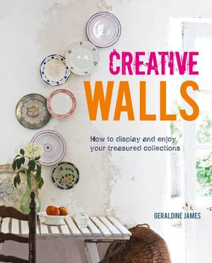 Creative Walls: How to Display and Enjoy Your Treasured Collections image number 0