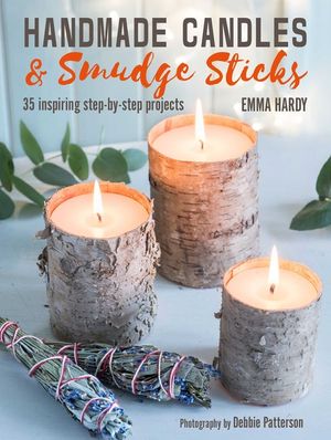 Handmade Candles and Smudge Sticks: 35 Inspiring Step-By-Step Projects image number 0