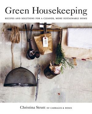 Green Housekeeping: Recipes and Solutions for a Cleaner, More Sustainable Home image number 0