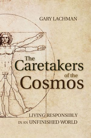 The Caretakers of the Cosmos: Living Responsibly in an Unfinished World image number 0