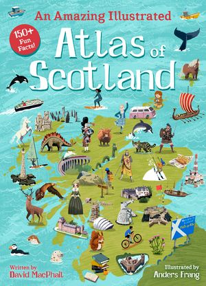 An Amazing Illustrated Atlas of Scotland image number 0