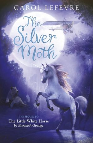 The Silver Moth: Sequel to the Little White Horse image number 0