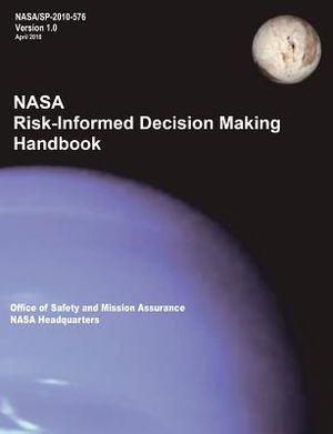 NASA Risk-Informed Decision Making Handbook. Version 1.0 - Nasa/Sp-2010-576. image number 0