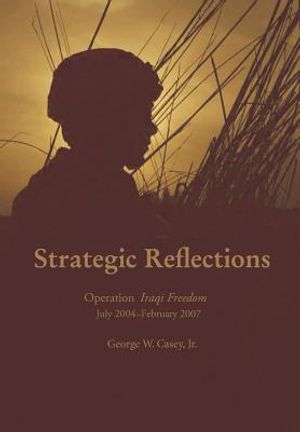 Strategic Reflections: Operation Iraqi Freedom July 2004 - February 2007 image number 0