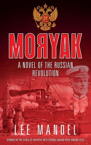 Moryak: A novel of the Russian Revolution image number 0