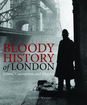 Bloody History of London: Crime, Corruption and Murder image number 0