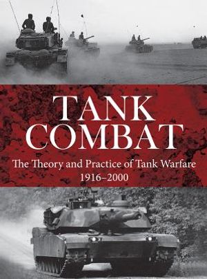 Tank Combat: The Theory and Practice of Tank Warfare 1916-2000 image number 0