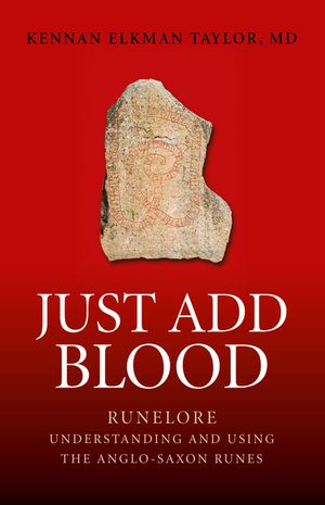 Just Add Blood: Runelore: Understanding and Using the Anglo-Saxon Runes image number 0